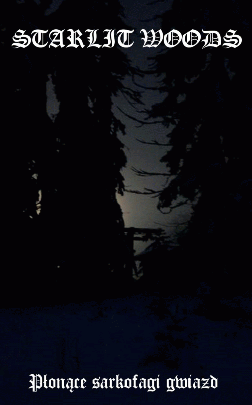 Starlit Woods : Płonące Sarkofagi Gwiazd